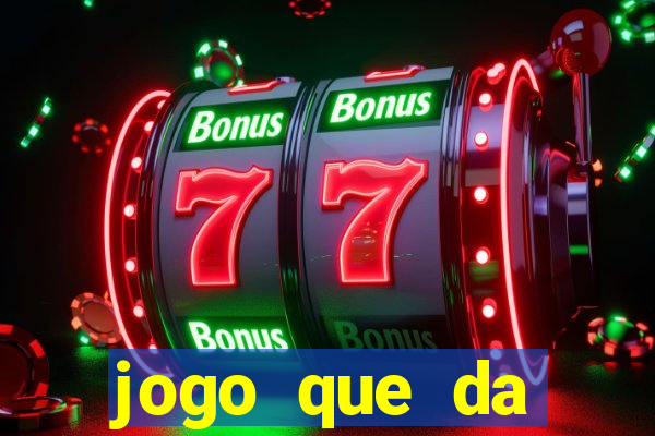 jogo que da dinheiro sem precisar depositar